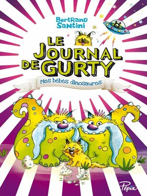 cover image of Le Journal de Gurty (Tome 6) &#8211; Mes bébés dinosaures